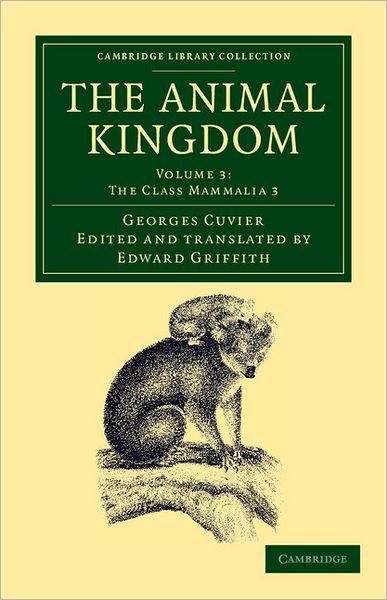 Cover for Georges Cuvier · The Animal Kingdom: Arranged in Conformity with its Organization - Cambridge Library Collection - Zoology (Paperback Bog) (2012)