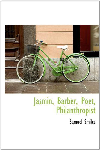 Cover for Samuel Smiles · Jasmin, Barber, Poet, Philanthropist (Inbunden Bok) (2009)