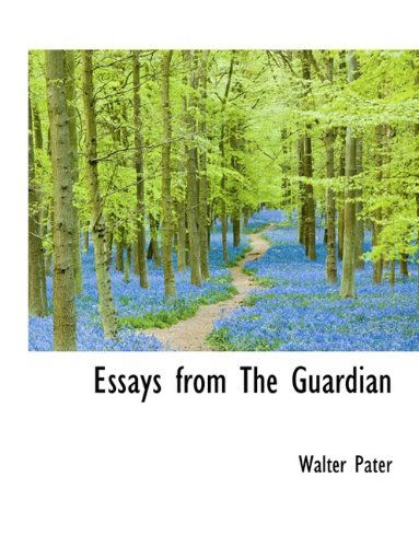 Cover for Walter Pater · Essays from the Guardian (Hardcover Book) (2009)