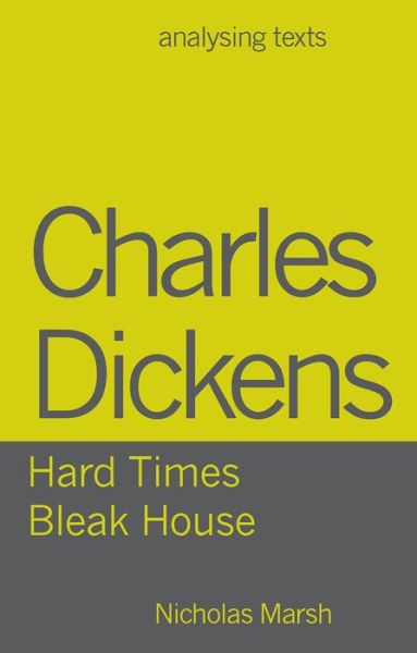 Cover for Nicholas Marsh · Charles Dickens - Hard Times / Bleak House - Analysing Texts (Paperback Bog) [1st ed. 2015 edition] (2015)