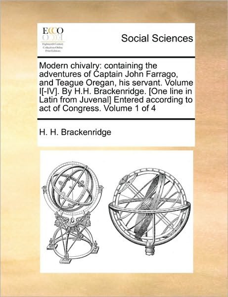 Cover for H H Brackenridge · Modern Chivalry: Containing the Adventures of Captain John Farrago, and Teague Oregan, His Servant. Volume I[-iv]. by H.h. Brackenridge (Paperback Book) (2010)