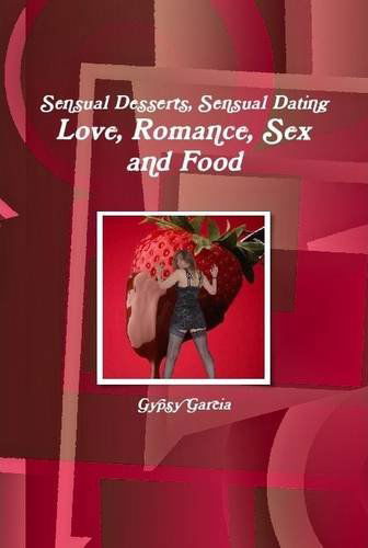 Cover for Gypsy Garcia · Love, Romance, Sex and Food (Hardcover Book) (2013)