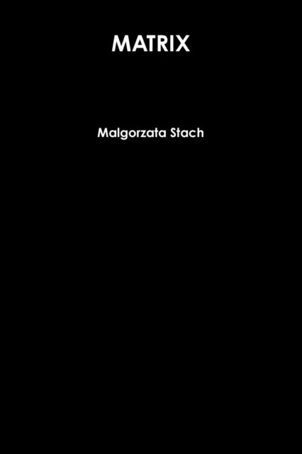 Cover for Malgorzata Stach · Matrix (Pocketbok) (2015)