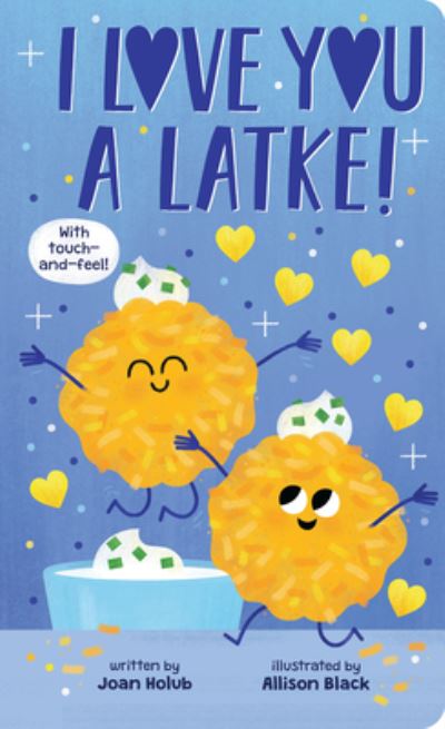 Cover for Joan Holub · I Love You a Latke (a Touch-And-Feel Book) (Book) (2022)