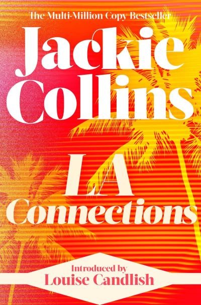 LA Connections: introduced by Louise Candlish - Jackie Collins - Kirjat - Simon & Schuster Ltd - 9781398525566 - torstai 15. elokuuta 2024