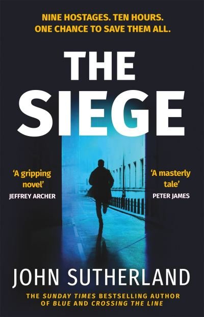 Cover for John Sutherland · The Siege: The fast-paced thriller from a former Met Police negotiator (Inbunden Bok) (2022)
