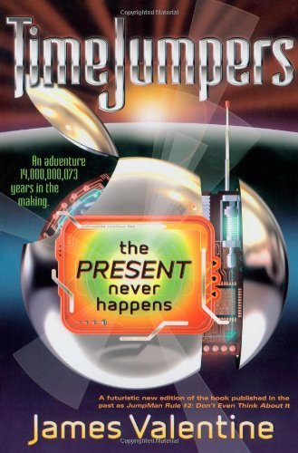 Cover for James Valentine · The Present Never Happens (Timejumpers) (Paperback Book) (2007)
