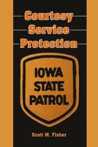 Cover for Scott Fisher · Courtesy-service-protection:: the Iowa State Patrol (Paperback Bog) [2nd edition] (2004)