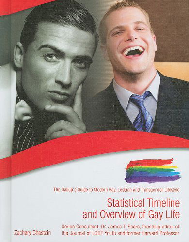 Cover for Zachary Chastain · Statistical Timeline and Overview of Gay Life (The Gallup's Guide to Modern Gay, Lesbian, &amp; Transgender Lifestyle) (Hardcover Book) (2010)