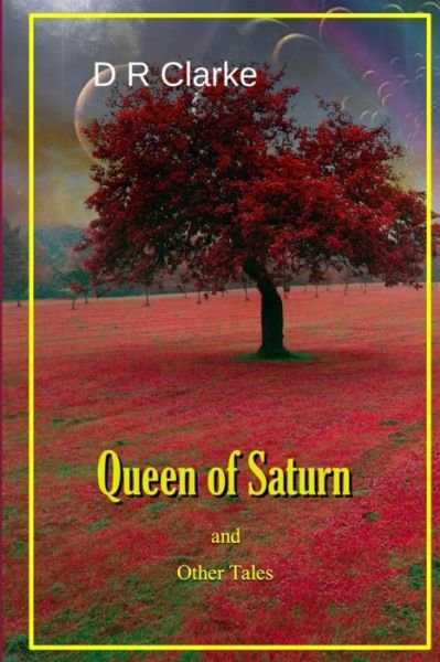Cover for David Clarke · Queen of Saturn and Other Tales (Buch) (2022)