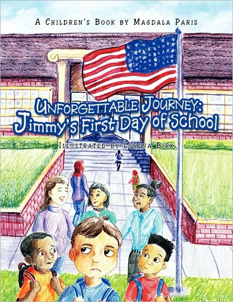 Cover for Magdala Paris · Unforgettable Journey: Jimmy's First Day of School (Paperback Book) (2009)