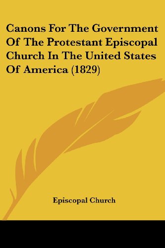 Cover for Episcopal Church · Canons for the Government of the Protestant Episcopal Church in the United States of America (1829) (Paperback Book) (2008)