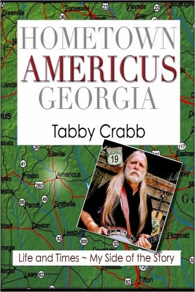 Hometown Americus Georgia: Life and Times ~ My Side of the Story - Tabby Crabb - Livres - CreateSpace Independent Publishing Platf - 9781441423566 - 30 janvier 2009