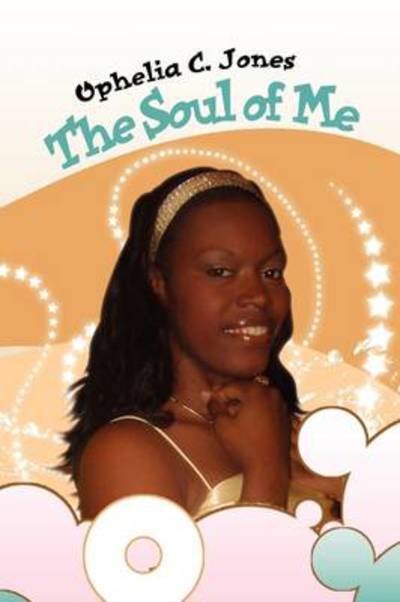 Cover for Ophelia C Jones · The Soul of Me (Pocketbok) (2009)