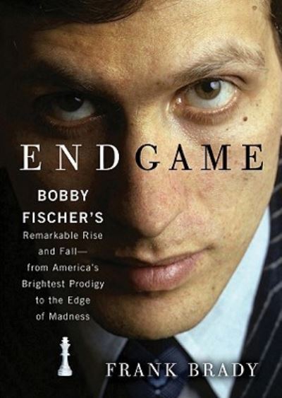 Endgame Bobby Fischer's Remarkable Rise and Fall--from America's Brightest Prodigy to the Edge of Madness - Frank Brady - Music - Blackstone Audio, Inc. - 9781441788566 - February 1, 2011