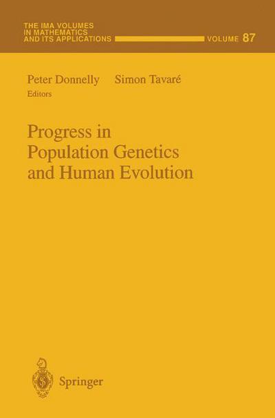 Cover for Peter Donnelly · Progress in Population Genetics and Human Evolution - The IMA Volumes in Mathematics and its Applications (Paperback Book) [Softcover reprint of hardcover 1st ed. 1997 edition] (2010)