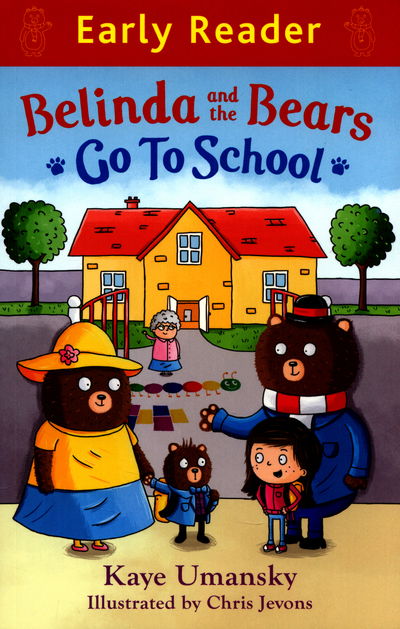 Cover for Kaye Umansky · Early Reader: Belinda and the Bears go to School - Early Reader (Paperback Book) (2016)