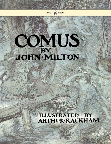 Comus - Illustrated by Arthur Rackham - John Milton - Books - Pook Press - 9781445508566 - November 17, 2010