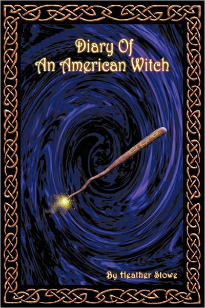 Cover for Heather Stowe · Diary of an American Witch: Volume One (Paperback Book) (2010)