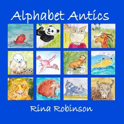 Cover for Rina Robinson · Alphabet Antics: an Alphabet Poem (Paperback Book) (2011)