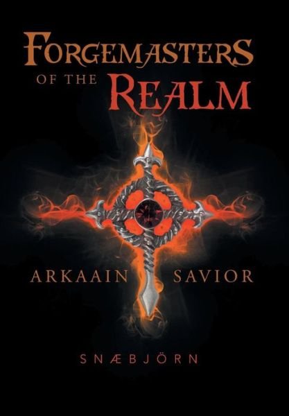 Cover for Snaebjorn · Forgemasters of the Realm: Arkaain Savior (Hardcover Book) (2013)