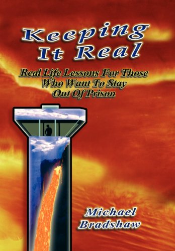 Cover for Michael Bradshaw · Keeping It Real: Life Lessons Criminal Consequences (Hardcover Book) (2011)