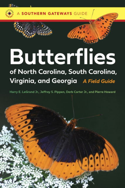 Harry LeGrand · Butterflies of North Carolina, South Carolina, Virginia, and Georgia: A Field Guide - Southern Gateways Guides (Paperback Book) (2024)