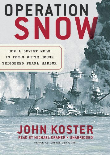 Cover for John Koster · Operation Snow: How a Soviet Mole in Fdr's White House Triggered Pearl Harbor (Audiobook (CD)) [Library, Unabridged Library edition] (2012)