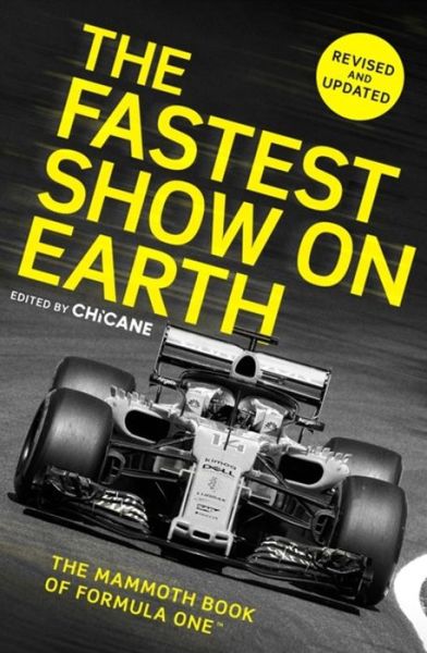 Cover for Chicane · The Fastest Show on Earth: The Mammoth Book of Formula One (Paperback Bog) (2019)