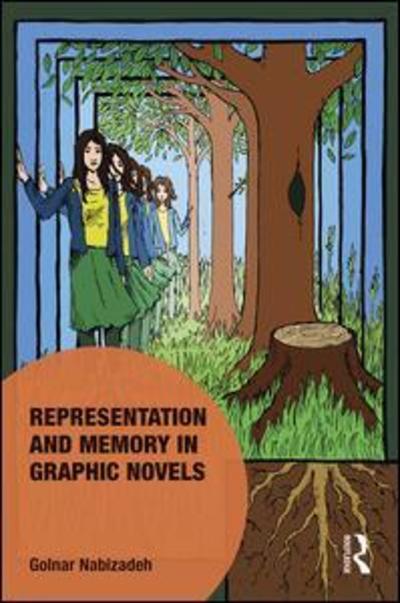 Cover for Nabizadeh, Golnar (University of Dundee, UK) · Representation and Memory in Graphic Novels - Memory Studies: Global Constellations (Hardcover Book) (2019)