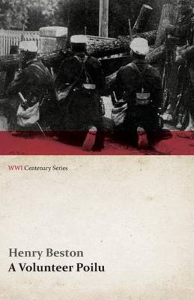 Cover for Henry Beston · A Volunteer Poilu (Wwi Centenary Series) (Taschenbuch) (2014)