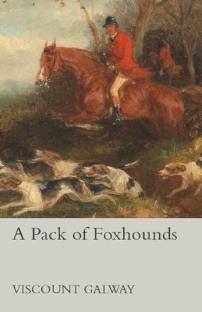 Cover for Viscount Galway · A Pack of Foxhounds (Paperback Book) (2015)