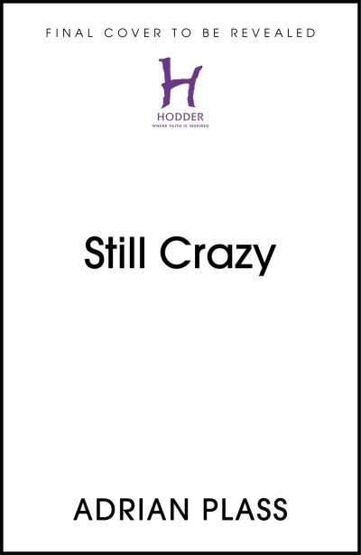 Cover for Adrian Plass · Still Crazy: Love, laughter and tears from the world of the Sacred Diarist (Gebundenes Buch) (2022)