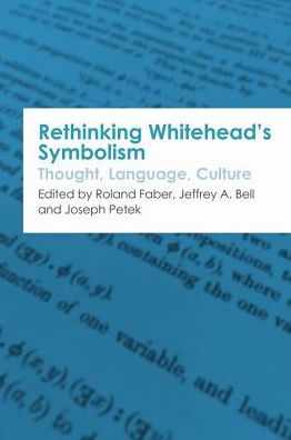 Cover for Roland Faber · Rethinking Whitehead s Symbolism: Thought, Language, Culture - Edinburgh Critical Studies in Modernism, Drama and Performance (Inbunden Bok) (2017)