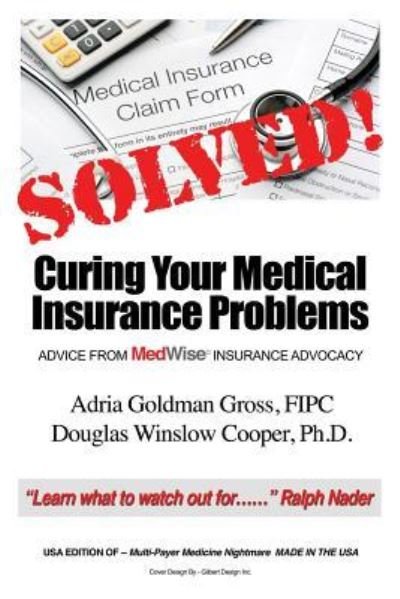 Cover for Adria Goldman Gross Fipc · Solved! Curing Your Medical Insurance Problems: Advice from MedWise Insurance Advocacy (Pocketbok) (2015)