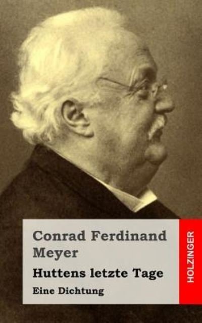 Cover for Conrad Ferdinand Meyer · Huttens Letzte Tage: Eine Dichtung (Taschenbuch) (2013)