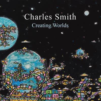 Cover for Charles Smith · Creating Worlds (Paperback Book) (2015)
