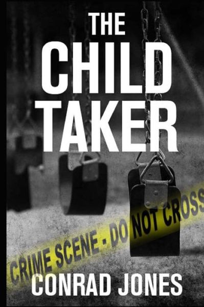 Cover for Conrad Jones · The Child Taker (Paperback Book) (2013)