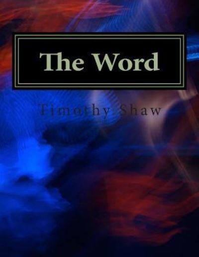 Timothy Shaw · The Word (Paperback Book) (2012)