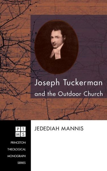 Cover for Jedediah Mannis · Joseph Tuckerman and the Outdoor Church (Hardcover Book) (2009)