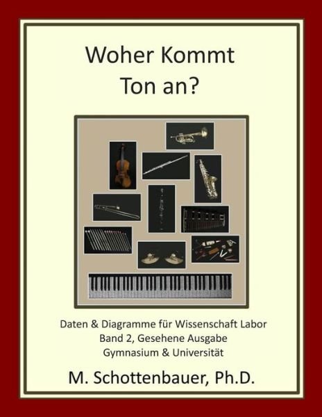 Cover for M Schottenbauer · Woher Kommt Ton An? Band 2: Gesehene Ausgabe: Daten &amp; Diagramme Fur Wissenschaft Labor (Paperback Book) (2014)
