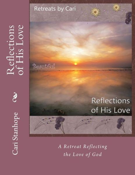 Cover for Cari Stanhope · Reflections of His Love (Paperback Book) (2014)