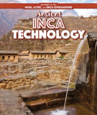 Cover for Ryan Nagelhout · Ancient Inca Technology (Hardcover Book) (2016)