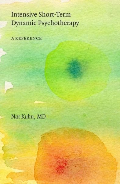 Cover for Nat Kuhn Md · Intensive Short-term Dynamic Psychotherapy: a Reference (Pocketbok) (2014)
