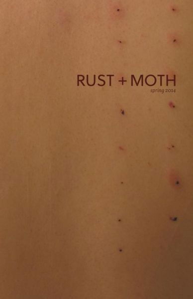 Cover for Rust and Moth · Rust + Moth: Spring 2014 (Paperback Book) (2014)