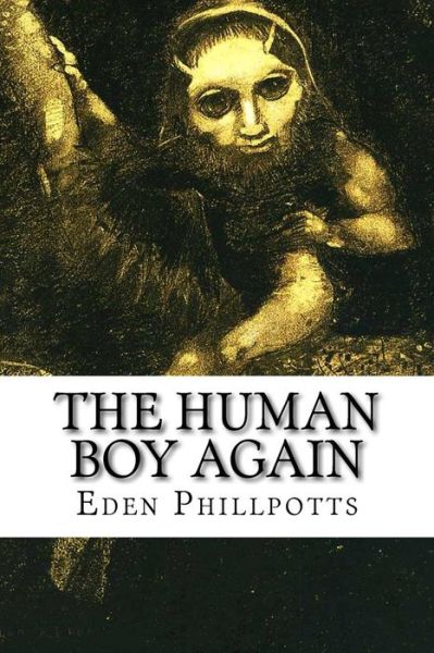 Cover for Eden Phillpotts · The Human Boy Again (Paperback Book) (2014)