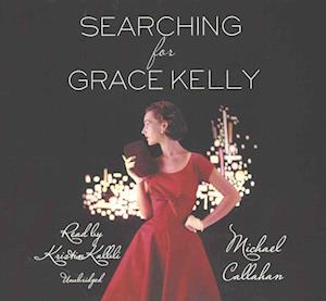 Cover for Michael Callahan · Searching for Grace Kelly (CD) (2016)