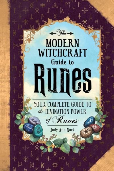 Cover for Judy Ann Nock · The Modern Witchcraft Guide to Runes: Your Complete Guide to the Divination Power of Runes - Modern Witchcraft Magic, Spells, Rituals (Inbunden Bok) (2022)