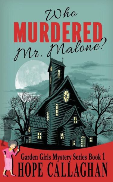 Cover for Hope Callaghan · Who Murdered Mr. Malone? (Paperback Book) (2014)