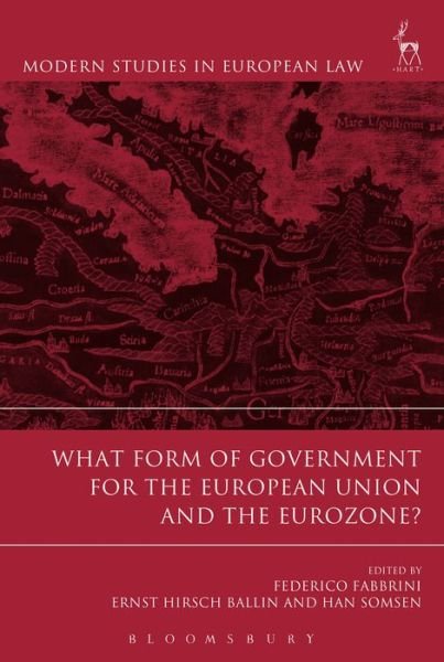 Cover for Fabbrini Federico · What Form of Government for the European Union and the Eurozone? - Modern Studies in European Law (Paperback Book) (2017)